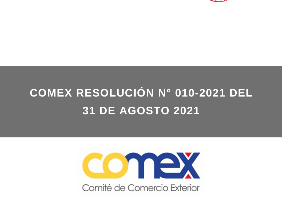 COMEX RESOLUCIÓN N° 010-2021 del 31 de agosto 2021
